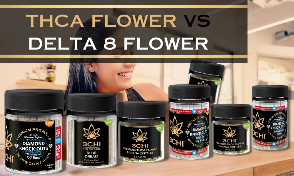 THCA Flower vs Delta 8 Flower: What’s the Difference and Why It Matters