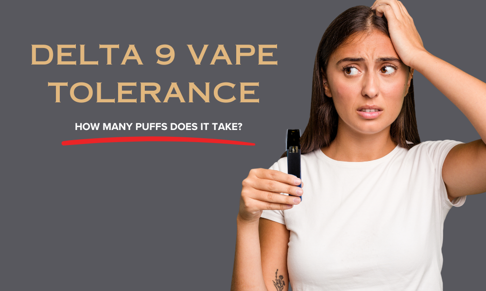 Delta 9 Vapes and Tolerance: What You Need to Know